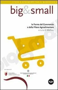 Vendita Finale Big & small. Le forme del commercio e della filiera agroalimentare. Con CD-ROM