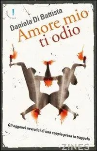 Amore mio ti odio. Gli agganci nevrotici di una coppia in trappola Soddisfatti O Rimborsati