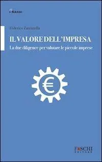 Il valore dell‘impresa. La due diligence per valutare le piccole imprese Offerta