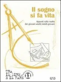 Nuovo Arrivo Il sogno si fa vita. Appunti sulla realtà dei giovani-adulti/adulti-giovani