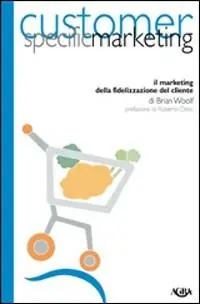 Promo Stagionale Customer specific marketing. Il marketing della fidelizzazione del cliente