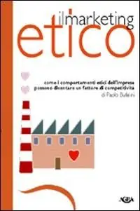 Marketing etico. Come i comportamenti etici dell‘impresa possono diventare un fattore di competitività Miglior Prezzo