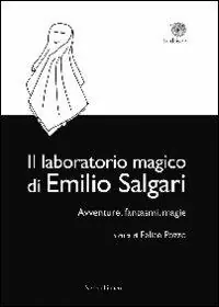 Il laboratorio magico di Emilio Salgari. Avventure, fantasmi, magie Prezzo Ridotto