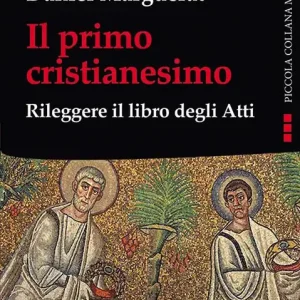 Sconto Il primo cristianesimo. Rileggere il libro degli Atti