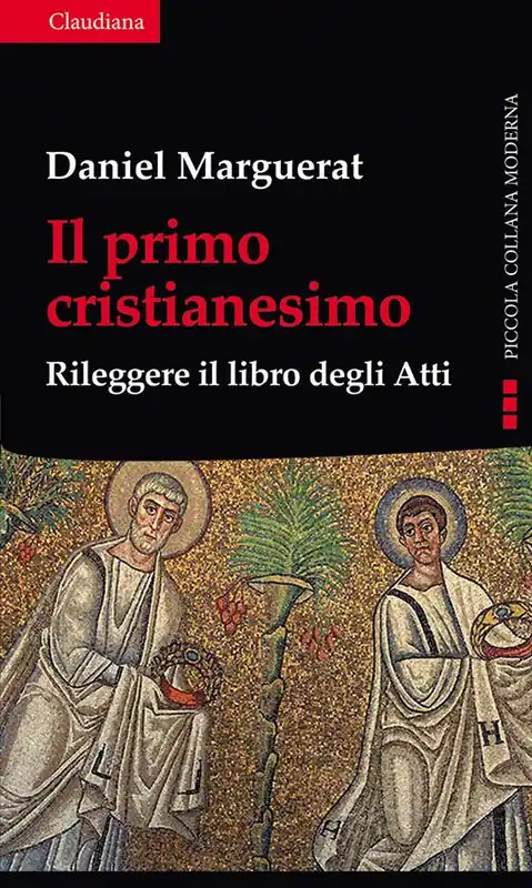 Sconto Il primo cristianesimo. Rileggere il libro degli Atti
