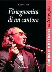 Prezzo Ridotto Fisiognomica di un cantore. Franco Battiato in 100 pagine