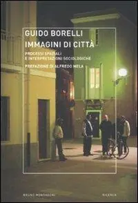 Immagini di città. Processi spaziali e interpretazioni sociologiche Occasione