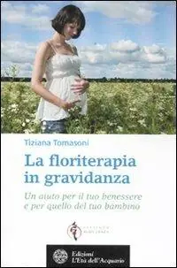 Prezzo Di Fabbrica La floriterapia in gravidanza. Un aiuto per il tuo benessere e per quello del tuo bambino