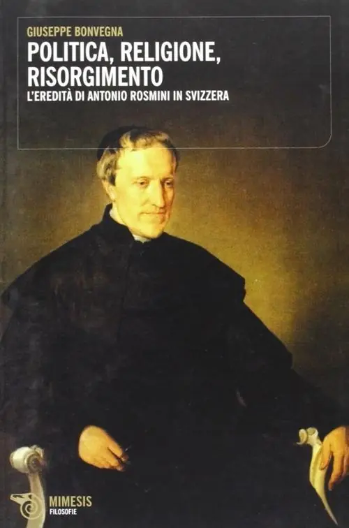 Politica, religione, risorgimento. L‘eredità di Antonio Rosmini in Svizzera Promo Stagionale
