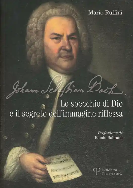 Johann Sebastian Bach. Lo specchio di Dio e il segreto dell‘immagine riflessa Professionale