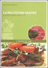 La mia cucina kasher. Assaggiando qua e là Spedizione Espresso
