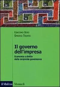 Il governo dell‘impresa. Economia e diritto della corporate governance Sconto