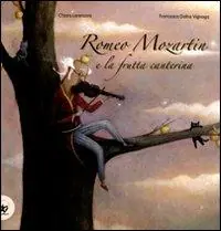 Più Venduto Romeo Mozartin e la frutta canterina. Ediz. illustrata