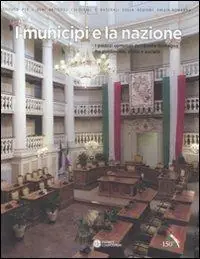 Affare I municipi e la nazione. I palazzi comunali dell‘Emilia Romagna fra patrimonio, storia e società. Ediz. illustrata