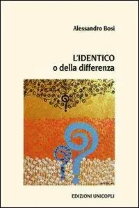 L‘identico o della differenza Ultimissimo Modello