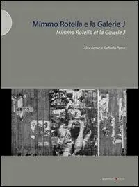 Sconto Mimmo Rotella e la Galerie J. Ediz. illustrata