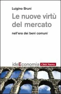 Soddisfatti O Rimborsati Le nuove virtù del mercato nell‘era dei beni comuni