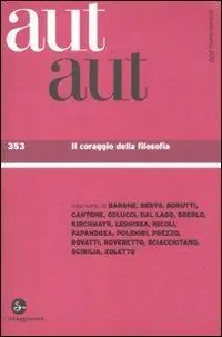 Aut aut. Vol. 353 Il coraggio della filosofia. Nuovo Arrivo