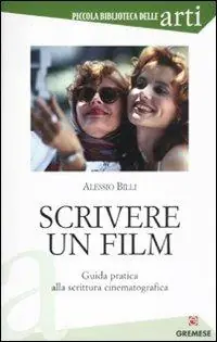 Direttamente Dal Produttore Scrivere un film. Guida pratica alla scrittura cinematografica
