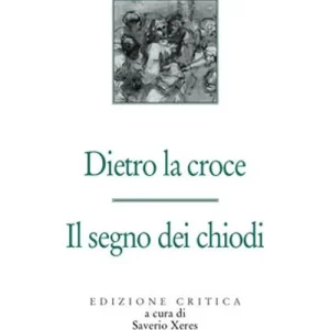 Di Tendenza Dietro la croce. Il segno dei chiodi