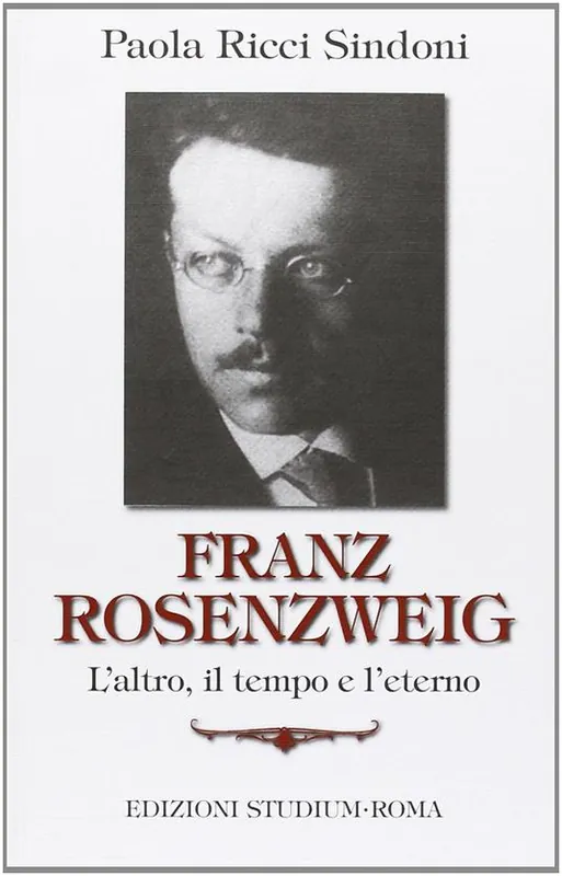 Franz Rosenzweig. L‘altro, il tempo e l‘eterno Must-Have