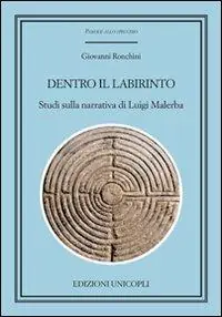 Dentro il labirinto. Studi sulla narrativa di Luigi Malerba Più Venduto
