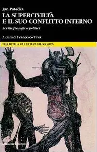 La superciviltà e il suo conflitto interno. Saggi filosofico-politici Di Tendenza