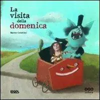Soddisfatti O Rimborsati La visita della domenica. Ediz. illustrata