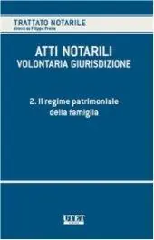 Occasione Atti notarili. Volontaria giurisdizione. Vol. 2 Il regime patrimoniale della famiglia