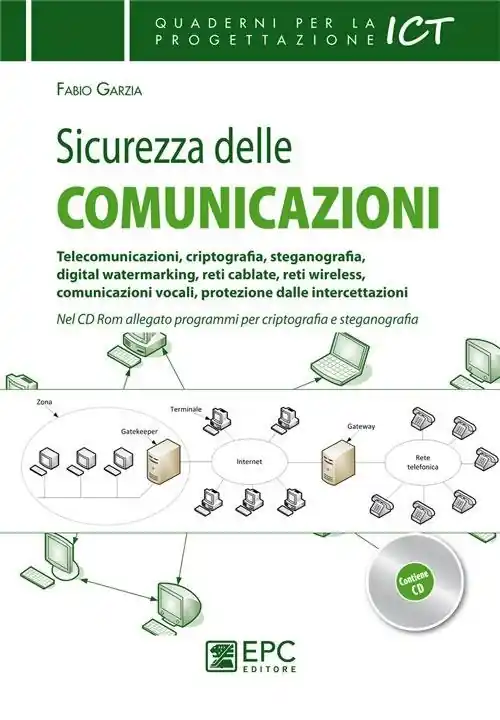 Prezzo Ridotto Sicurezza delle comunicazioni. Telecomunicazioni, criptografia, steganografia, digital watermarking, reti cablate, reti wireless...