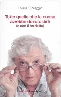 Tutto quello che la nonna avrebbe dovuto dirti (e non ti ha detto) Occasione