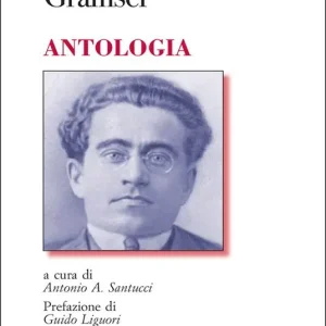 Antonio Gramsci. Antologia Ordina Subito