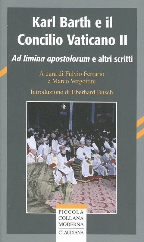Karl Barth e il Concilio Vaticano II. Ad limina apostolorum e altri scritti Pagamento Sicuro