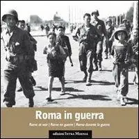 Roma in guerra. Ediz. multilingue Ultima Occasione