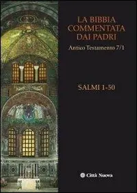 La Bibbia commentata dai Padri. Antico Testamento. Vol. 7/1 I Salmi. 1-50 Compra Adesso