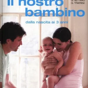 Compra Online Il nostro bambino. Dalla nascita ai 3 anni