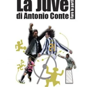 La Juve di Antonio Conte. Fare la partita Non Perdere