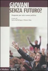 Giovani senza futuro. Proposte per una nuova politica A Buon Prezzo