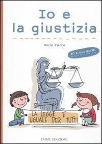 Io e la giustizia. Ediz. illustrata Prezzo Scontato