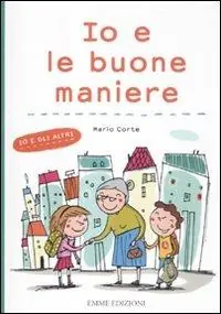 Offerta Del Giorno Io e le buone maniere. Ediz. illustrata