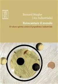 Vendita Finale Reincantare il mondo. Il valore spirito contro il populismo industriale