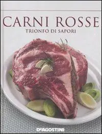 Carni rosse. Trionfo di sapori. Ediz. illustrata Professionale