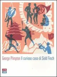 Il curioso caso di Sidd Finch Prezzo Scontato