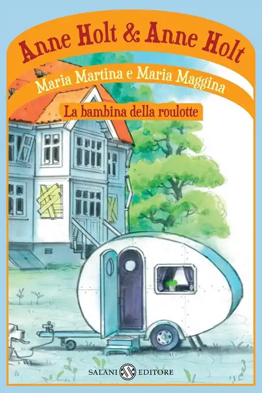 Maria Martina e Maria Maggina. La bambina della roulotte Più Venduto