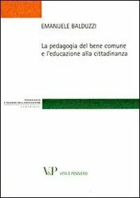 La pedagogia del bene comune e l‘educazione alla cittadinanza Prezzo Scontato
