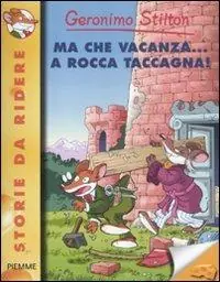 Ma che vacanza... a Rocca Taccagna! Ediz. illustrata Prezzo Basso
