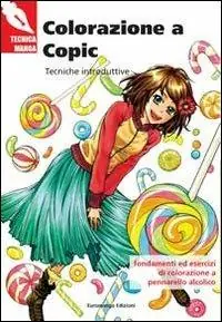 Promozione Esclusiva Colorazione a Copic. Tecniche introduttive. Ediz. illustrata