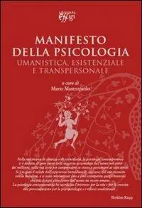 Ultimissimo Modello Manifesto della psicologia. Umanistica, esistenziale e transpersonale