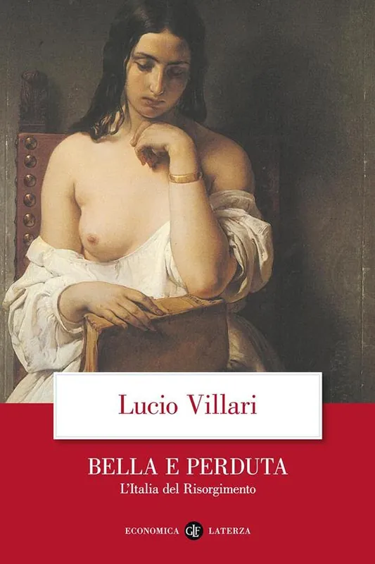Bella e perduta. L‘Italia del Risorgimento Direttamente Dal Produttore