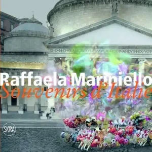 Subito Disponibile Raffaela Mariniello. Souvenirs d‘Italie 2006-2011. Ediz. italiana e inglese